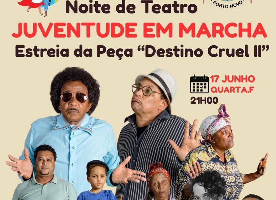 Noite de Teatro com Juventude em Marcha apresenta a peça "Destino Cruel II" e "Bói Lembrá Tempo" com Dj Letra, na Aldeia Nos Reiz