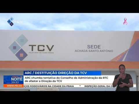 ARC chumba tentativa do Conselho de Administração da RTC de afastar a Direção da TCV