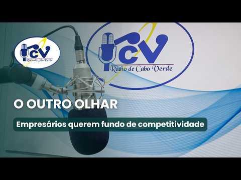 Outro Olhar RCV com o jornalista Júlio Vera-Cruz: Empresários querem fundo de competitividade