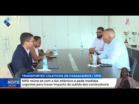 MPD reúne-se com Sol Atlântico e pede medidas urgentes para travar impacto da subida combustíveis