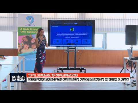 Acrides promove workshop “Ser Voz, Ser Mudança, Ser Criança Embaixadora”.