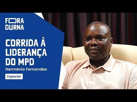 HERMÉNIO FERNANDES - CORRIDA À LIDERANÇA DO MPD | FORADURNA #51