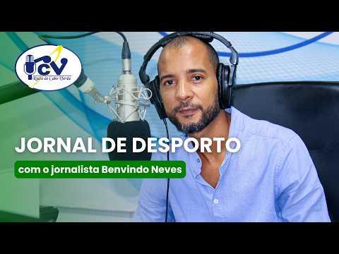Jornal de Desporto RCV com o jornalista Benvindo Neves - 20 outubro 2026