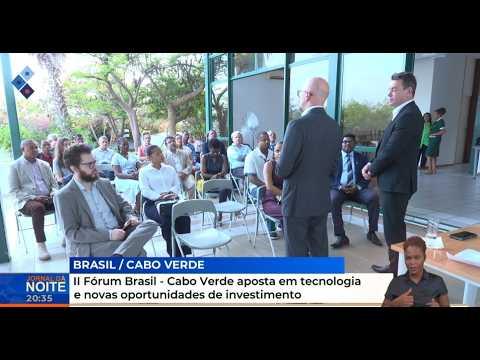 II Fórum Brasil - Cabo Verde aposta em tecnologia e novas oportunidades de investimento