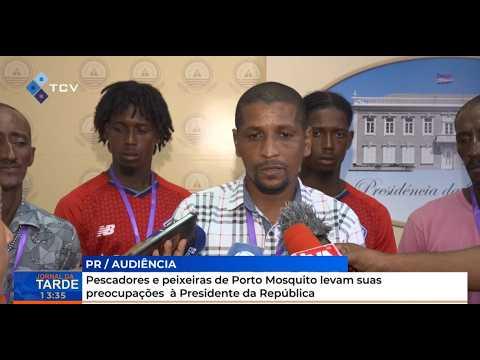 Pescadores e peixeiras de Porto Mosquito levam suas preocupações à Presidente da República