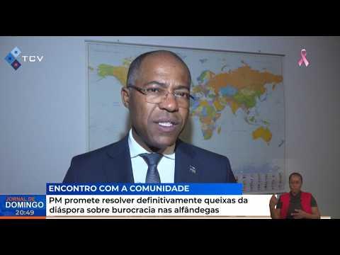 PM promete resolver definitivamente queixas da diáspora sobre burocracia nas alfândegas