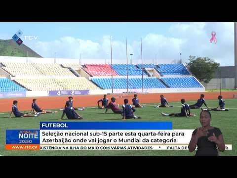 Seleção nacional sub15 parte esta quarta-feira para Azerbaijão onde vai jogar o Mundial da categoria