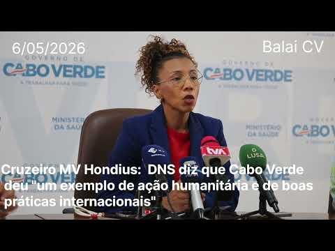 Cruzeiro MV Hondius: DNS diz que Cabo Verde deu "um exemplo de ação humanitária"