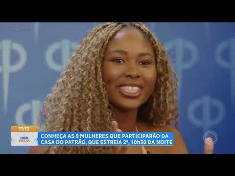 HOJE EM DIA: Conheça os participantes do Reality Casa do Patrão