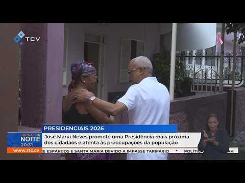 José Maria Neves promete Presidência mais próxima dos cidadãos e atenta às preocupações da população