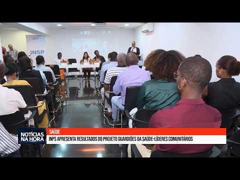 INPS apresenta resultados do projeto Guardiões da Saúde-Líderes comunitários.
