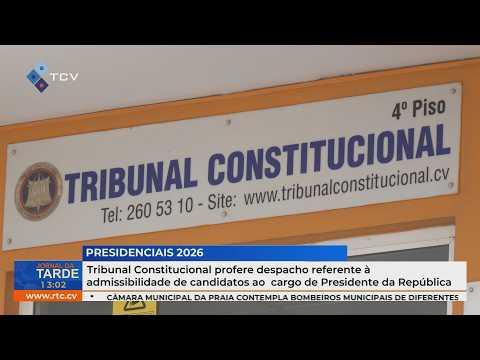 Tribunal Constitucional profere despacho sobre admissibilidade de candidatos a Presidente
