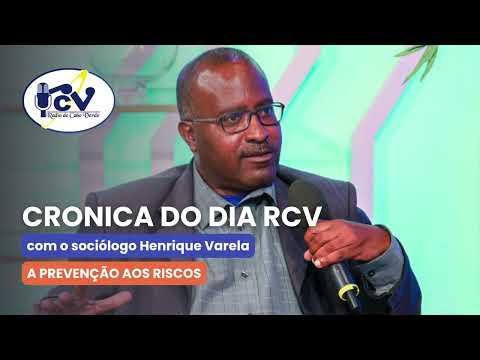 Crónica RCV com sociólogo Henrique Varela. Tema: a prevenção aos riscos