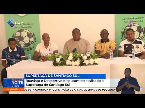 Boavista e Desportivo disputam este sábado a Supertaça de Santiago Sul