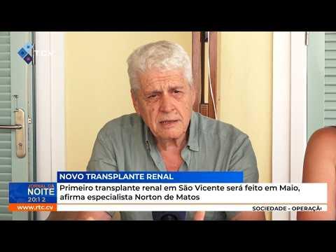 Primeiro transplante renal em São Vicente será feito em Maio, afirma especialista Norton de Matos
