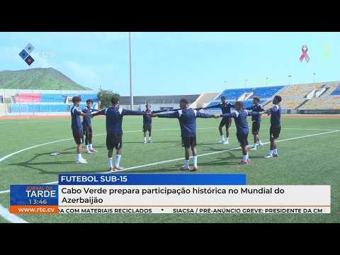 Cabo Verde prepara participação histórica no Mundial do Azerbaijão.