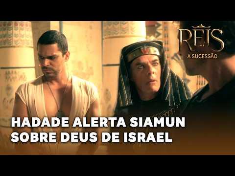 REIS - A SUCESSÃO: Hadade Alerta Siamun Sobre o Deus de Israel