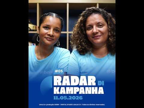 RADAR DI KAMPANHA #05 | 11.05.2026 - BOCADURNA x BALAICVA