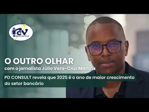 O OUTRO OLHAR RCV - PD CONSULT revela que 2025 é o ano de maior crescimento do setor bancário