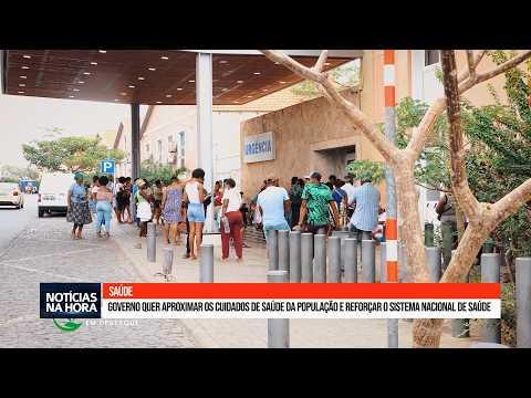 Governo Prioriza Aproximação dos Cuidados de Saúde