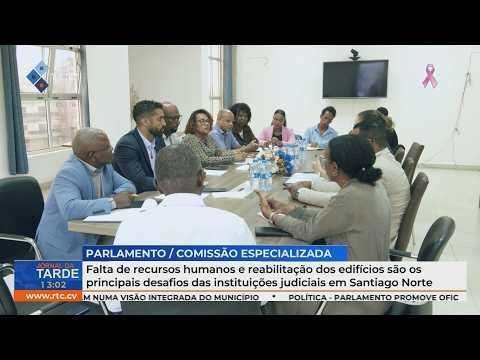 Falta de recursos humanos e reabilitação de edifícios desafiam a Justiça em Santiago Norte