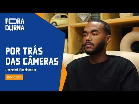 Jardel Barbosa - Por Trás das Câmaras | Foradurna #48