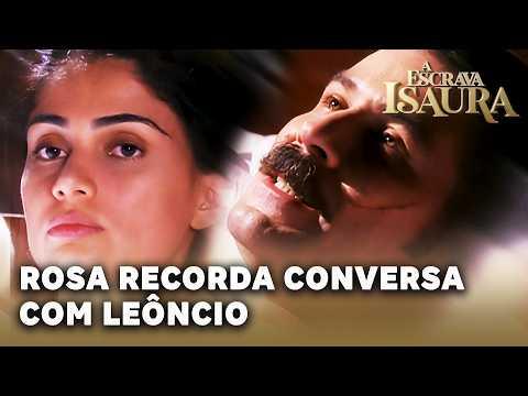 A ESCRAVA ISAURA: Rosa recorda conversa com Leôncio sobre quem poderia matar