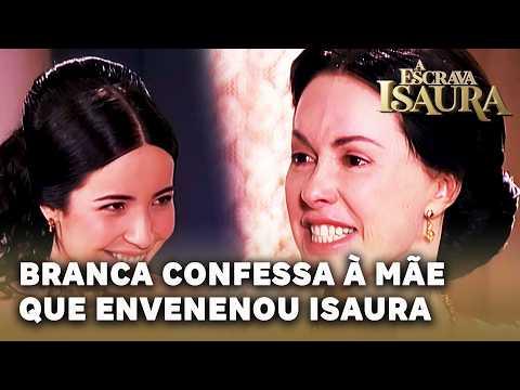 A ESCRAVA ISAURA: Revelações de Branca sobre o envenenamento