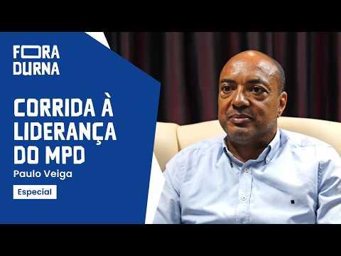 PAULO VEIGA - CORRIDA À LIDERANÇA DO MPD | FORADURNA #53
