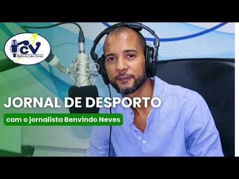 Jornal de Desporto RCV com o jornalista Benvindo Neves  - 14 Outubro 2026