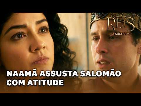 REIS - A SUCESSÃO: Atitude de Naamá deixa Salomão assustado