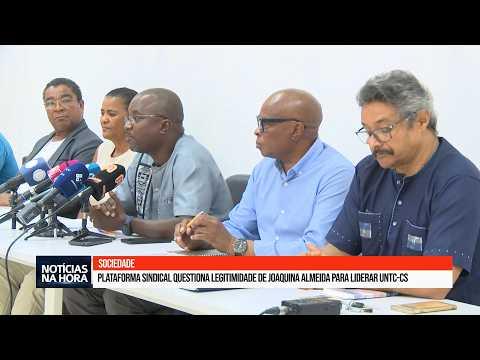 Plataforma sindical questiona legitimidade de Joaquina Almeida para liderar UNTC-CS.