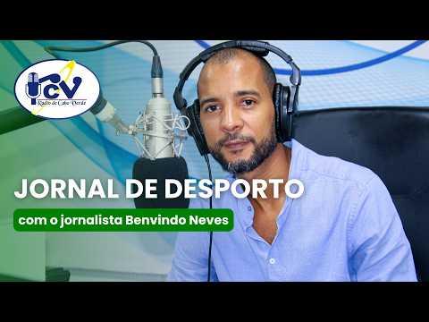 Jornal de Desporto RCV com o jornalista Benvindo Neves - 28 outubro 2026