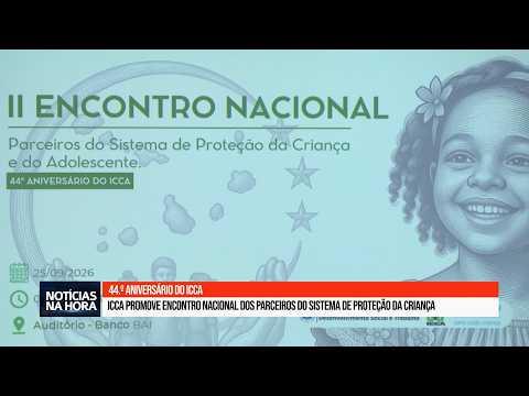 ICCA promove II Encontro Nacional dos Parceiros do Sistema de Proteção da Criança.