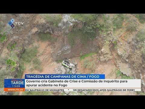 Governo cria Gabinete de Crise e Comissão de Inquérito para apurar acidente no Fogo
