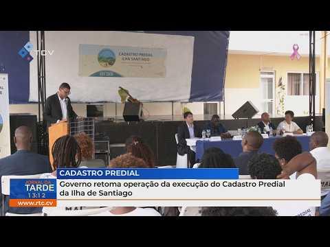 Governo retoma a operação de execução do Cadastro Predial da ilha de Santiago