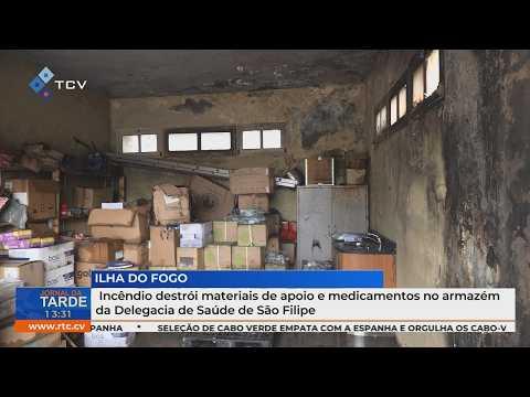 Incêndio destrói materiais de apoio e medicamentos no armazém da Delegacia de Saúde de São Filipe
