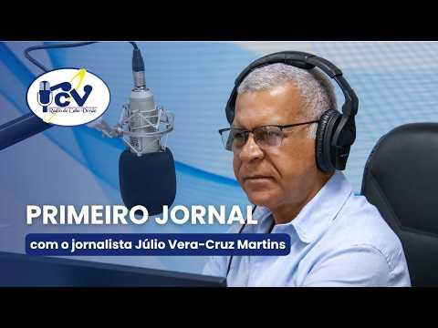 Primeiro Jornal RCV com o jornalista Júlio Vera Cruz Martins  - 3 Agosto 2026
