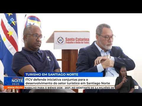 ITCV defende iniciativa conjuntas para o desenvolvimento do setor turístico em Santiago Norte