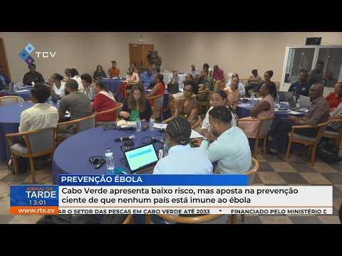 Cabo Verde Apresenta Baixo Risco, Mas Foca na Prevenção ao Ébola