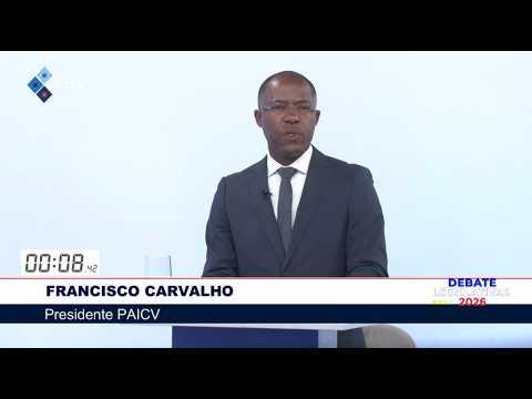 Debate Legislativas 2026: Mensagem de Francisco Carvalho (PAICV)