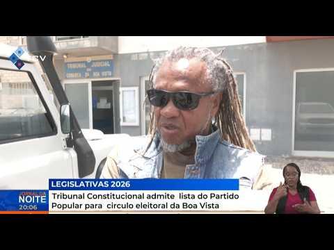 Tribunal Constitucional admite lista do Partido Popular para circulo eleitoral da Boa Vista