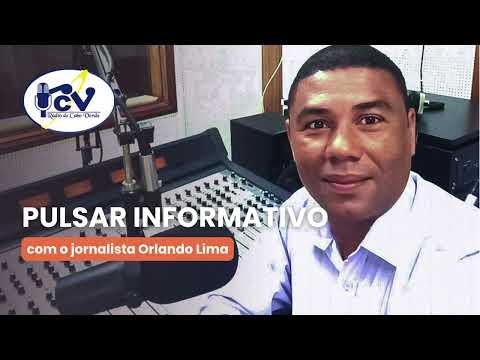 Pulsar Informativo RCV com o jornalista Orlando Lima  - 26 agosto 2026