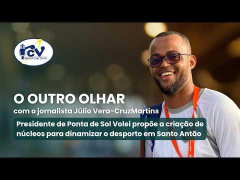 Presidente de Ponta de Sol Volei propõe criação de núcleos para dinamizar o desporto em Santo Antão