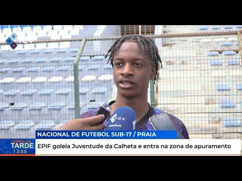 Nacional Futebol Sub-17: EPIF goleia Juventude da Calheta e entra na zona de apuramento