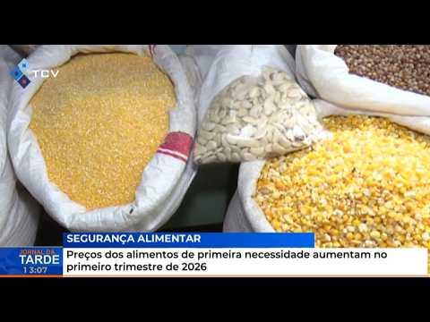 Preços dos alimentos de primeira necessidade aumentam no primeiro trimestre de 2026