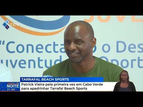 Patrick Vieira pela primeira vez em Cabo Verde para apadrinhar TarrafalBeach Sports