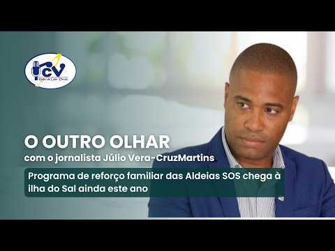 OUTRO OLHAR RCV: Programa de reforço familiar das Aldeias SOS chega à ilha do Sal ainda este ano