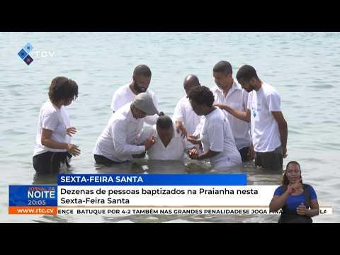 Dezenas de jovens e menos jovens da Igreja do Nazareno foram baptizados, na Prainha