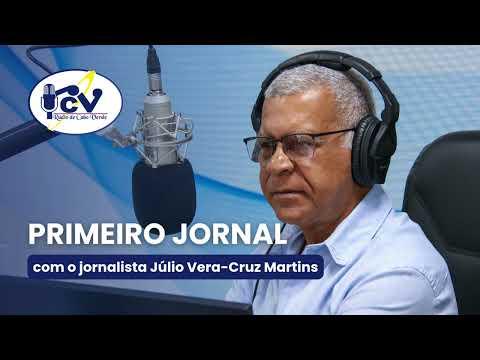Primeiro Jornal RCV com o jornalista Júlio Vera-Cruz Martins  - 22 Abril 2026